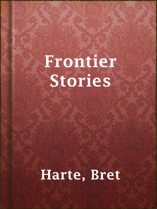 Title details for Frontier Stories by Bret Harte - Available